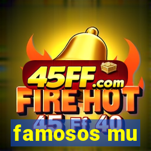famosos mu